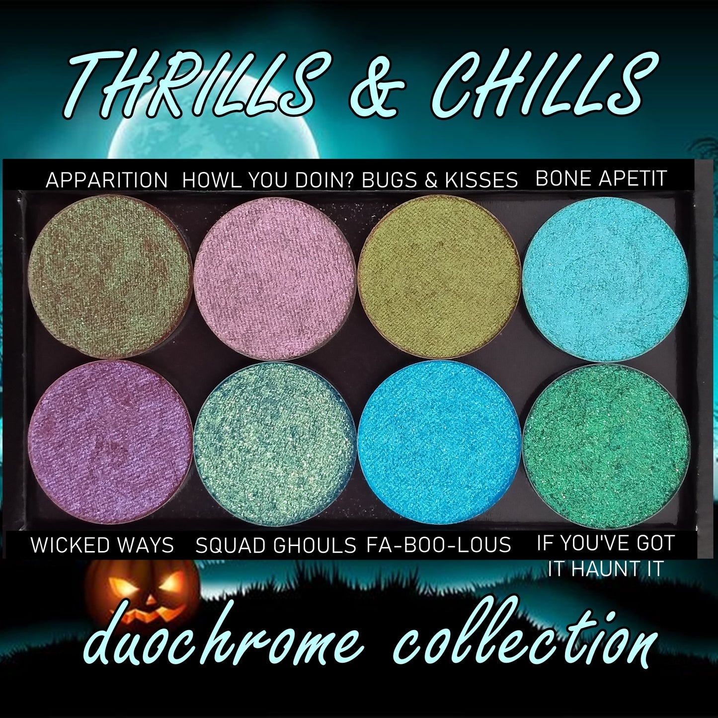 Thrills & Chills Collection-Duochrome Eyeshadows