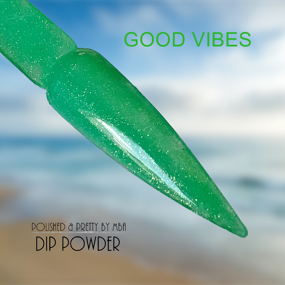 Good Vibes-Dip Powder