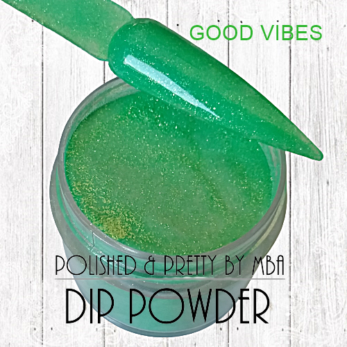 Good Vibes-Dip Powder