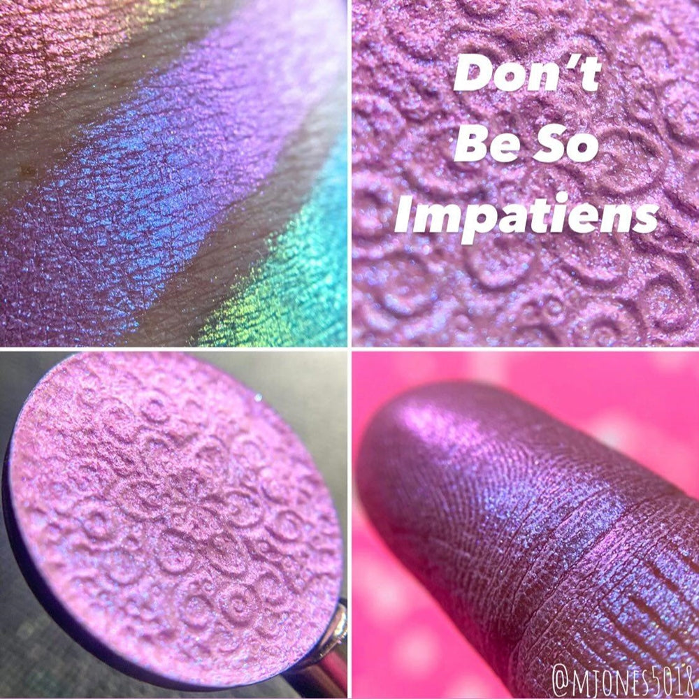 Don't Be So Impatiens-Duo-Chrome Shifting Eyeshadow