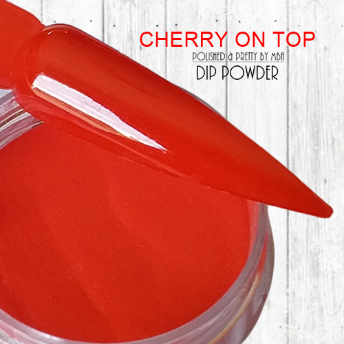 Cherry On Top-Dip Powder