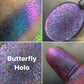 Butterfly Holo- Holographic Multichrome Eyeshadow