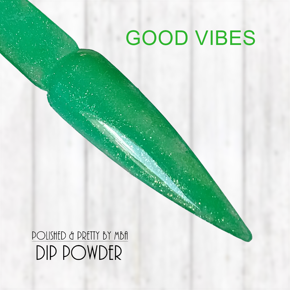 Good Vibes-Dip Powder